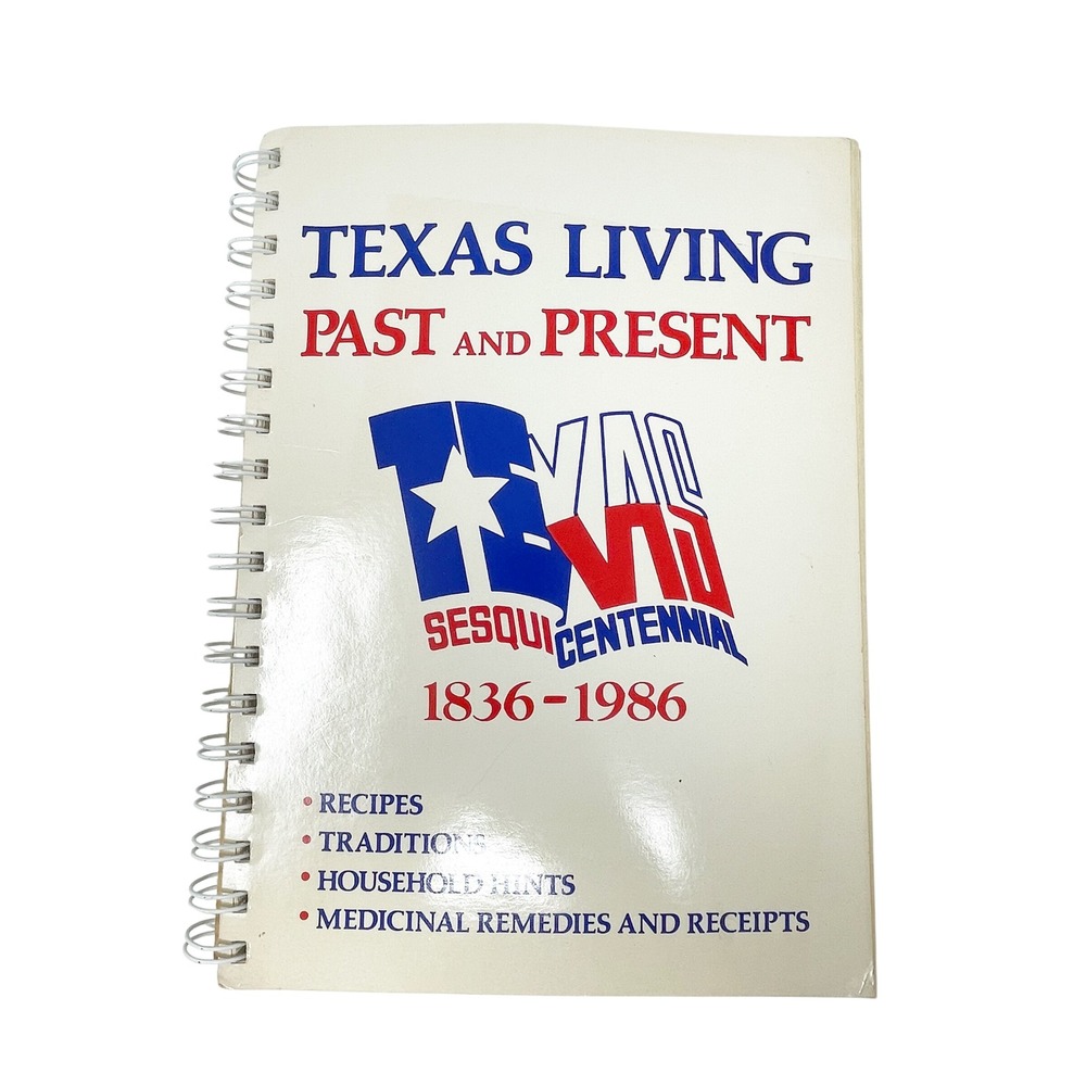 Vintage Texas Living Past and Present Cookbook 1986 Sesquicentennial Collectible